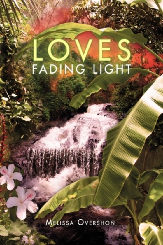 Loves Fading Light av Melissa Overshon (Paperback)