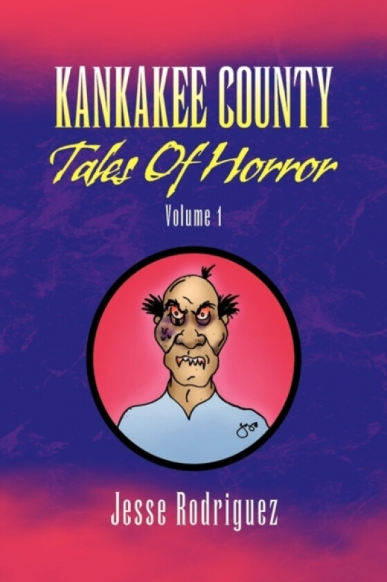 Kankakee County Tales of Horror Volume 1 av Jesse Rodriguez (Paperback)
