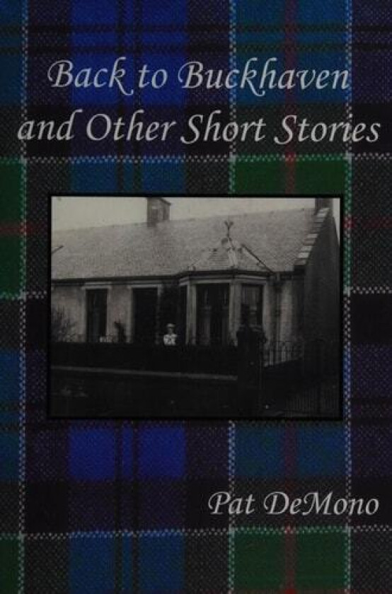 Back to Buckhaven and Other Short Stories av Pat DeMono (Paperback)