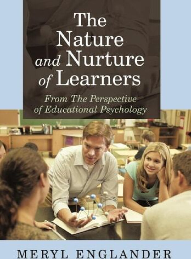 The Nature and Nurture of Learners: From the Perspective of Educational Psychology av Meryl Englander (Hardcover)