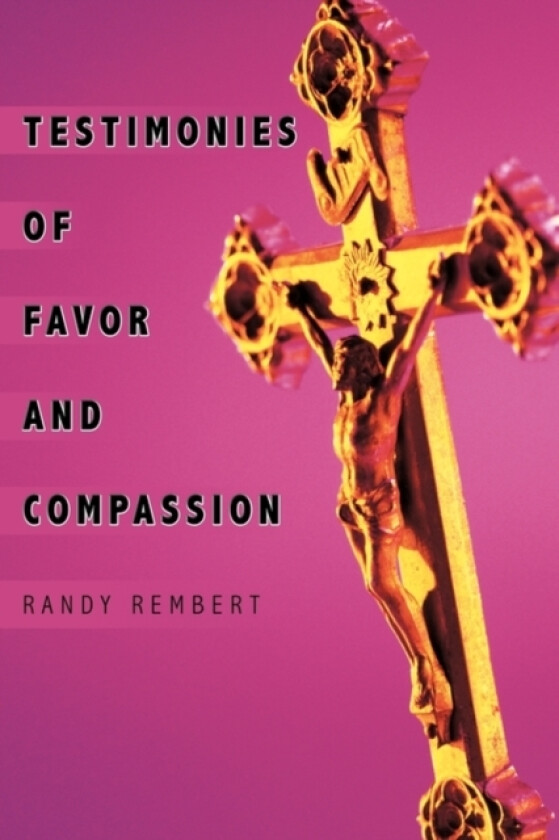 Testimonies of Favor and Compassion av Randy Rembert (Paperback)
