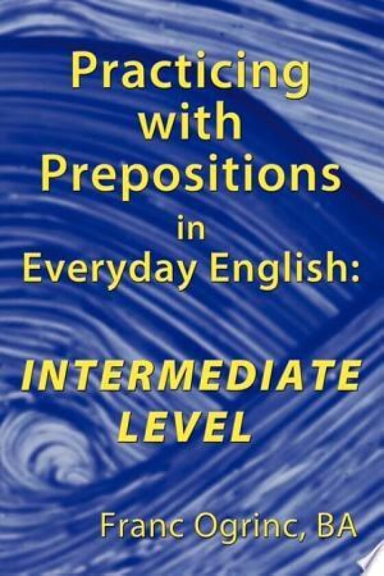 Practicing with Prepositions in Everyday English av Franc Ogrinc BA (Paperback)