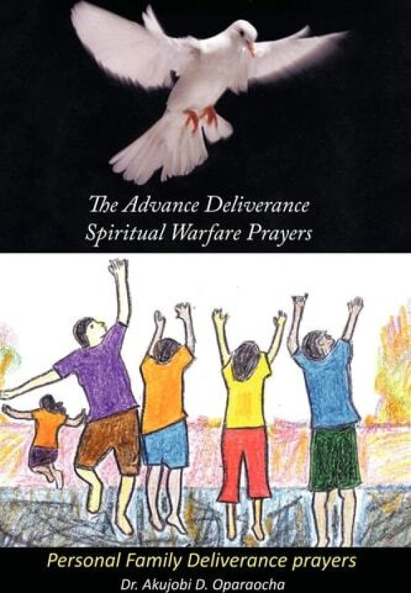 The Advance Deliverance Spiritual Warfare Prayers av Dr.Akujobi D. Oparaocha (Paperback)