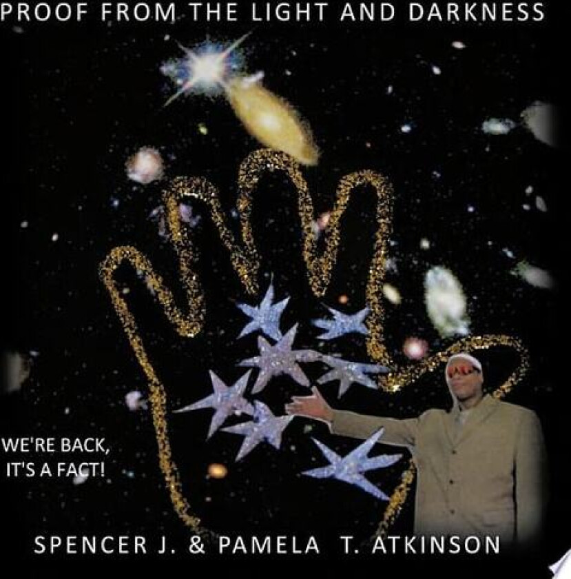 Proof from the Light and Darkness av Spencer J., Pamela T. Atkinson (Paperback)