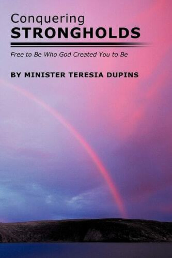 Conquering Strongholds av Minister Teresia Dupins (Paperback)