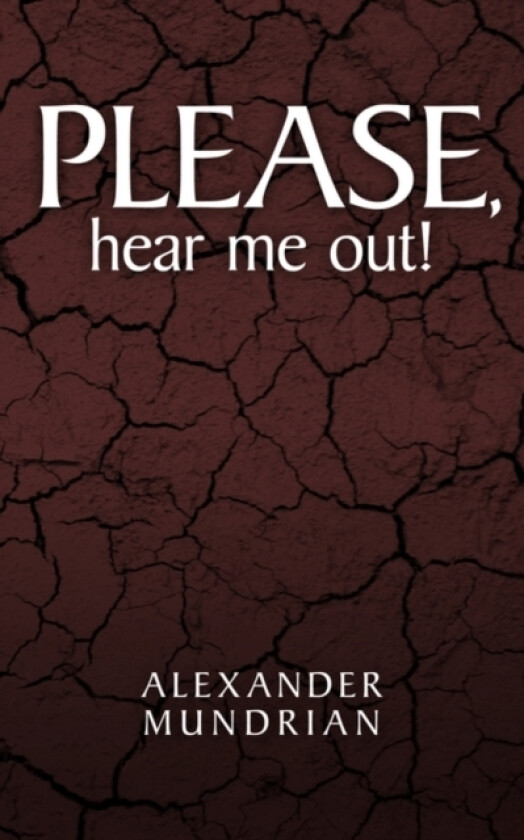 Please, Hear Me Out! av Alexander Mundrian (Paperback)
