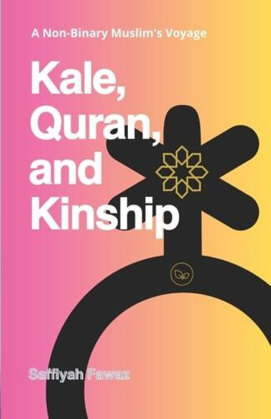 Kale, Quran, and Kinship av Saffiyah Fawaz (Paperback)