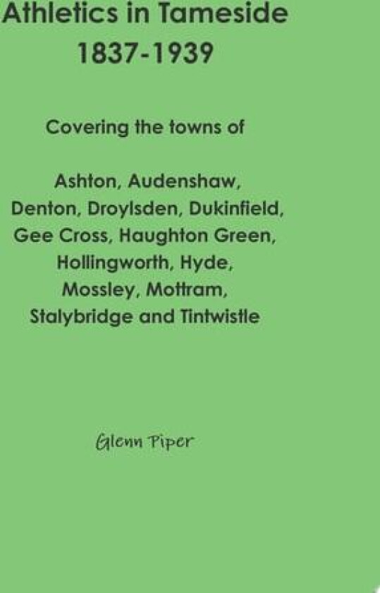 Athletics in Tameside 1837-1939 av Glenn Piper (Paperback)