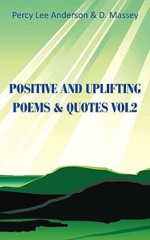 Positive and Uplifting Poems & Quotes Vol 2 av Percy Lee Anderson (Paperback)
