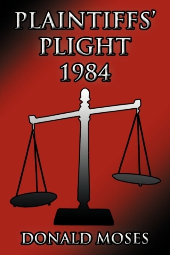 Plaintiffs' Plight 1984 av Donald Moses (Hardcover)