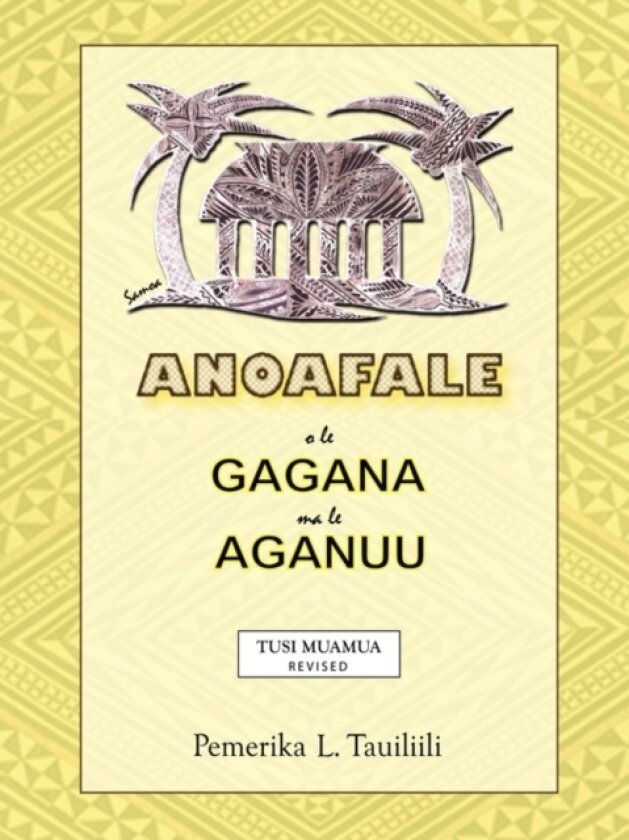 Anoafale O Le Gagana Ma Le Aganuu av Pemerika L. Tauiliili (Paperback)