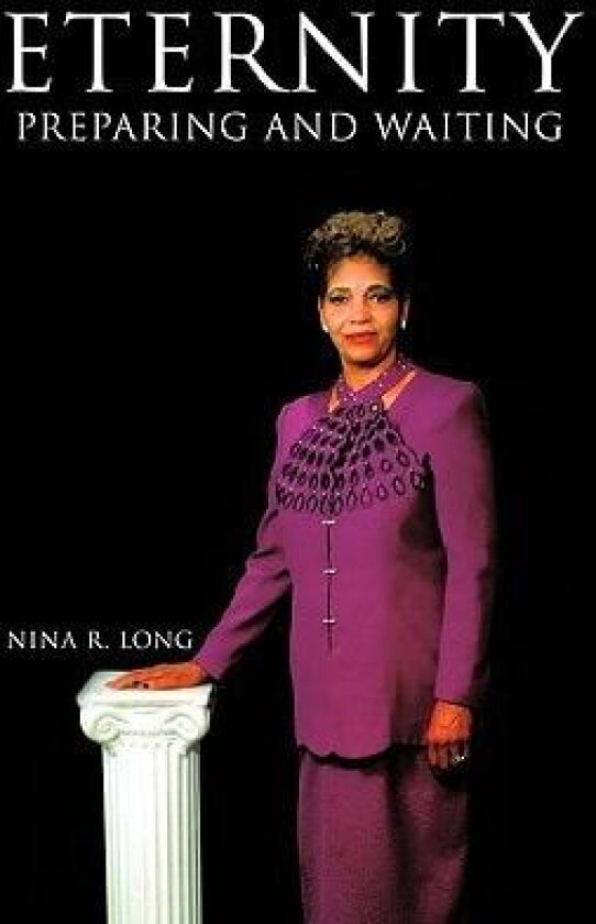Eternity: Preparing and Waiting av Nina R. Long (Paperback)