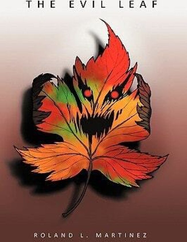 The Evil Leaf av Roland L. Martinez (Paperback)