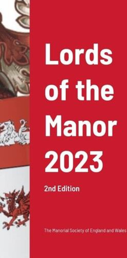 Lords of the Manor 2023 (2nd edition) av The Manorial Socie Of England and Wales (Hardcover)