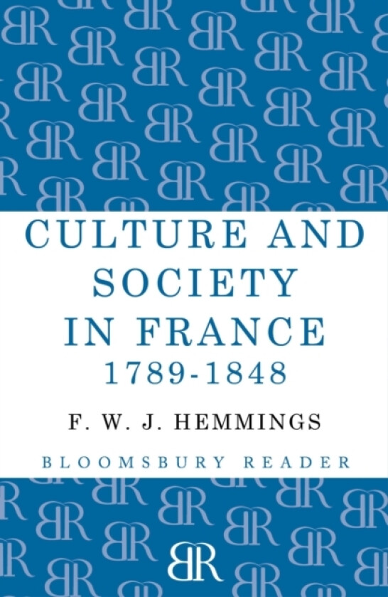 Culture and Society in France 1789-1848 av F.W.J. Hemmings (Paperback)
