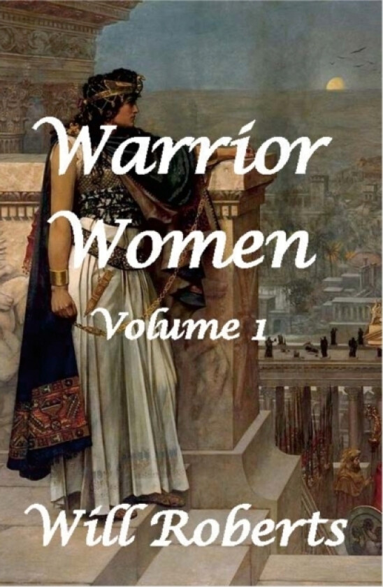 Warrior Women av Will Roberts (Hardcover)