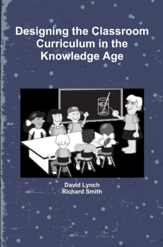 Designing the Classroom Curriculum av David Lynch, Dr Richard Smith (Paperback)
