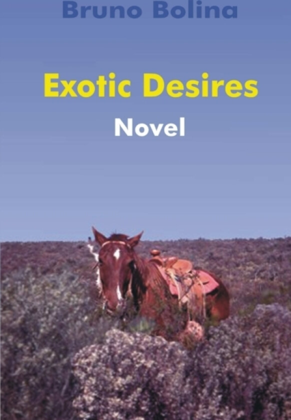 Exotic Desires av Bruno Bolina (Paperback)