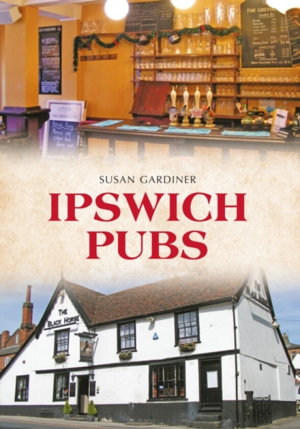 Ipswich Pubs av Susan Gardiner (Paperback)