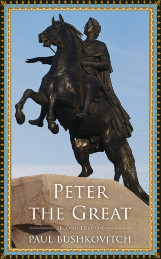 Peter the Great av Paul Bushkovitch (Hardcover)