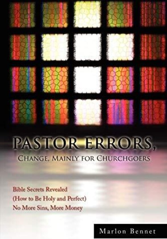 Pastor Errors, Change, Mainly for Churchgoers av Marlon Bennet (Paperback)