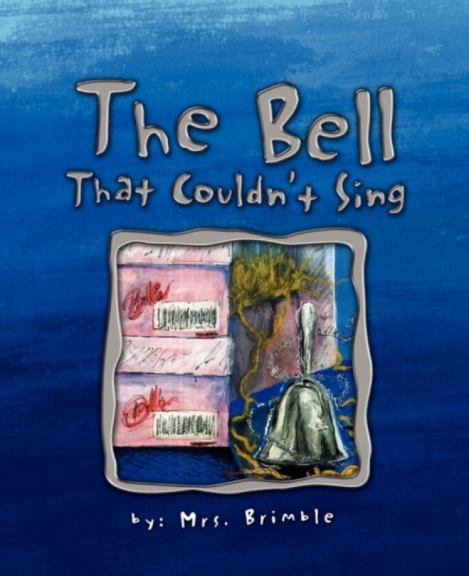 The Bell That Couldn't Sing av Mrs Brimble (Paperback)
