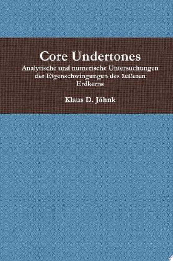 Core Undertones av Klaus D. Johnk (Hardcover)