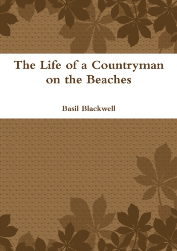 The Life of a Countryman on the Beaches av Basil Blackwell (Paperback)
