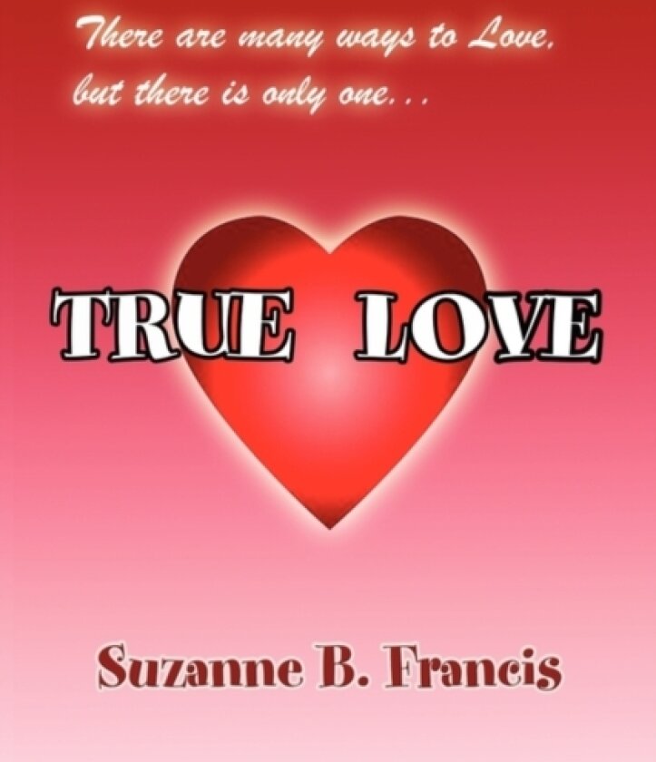 True Love av Suzanne B Francis (Paperback)