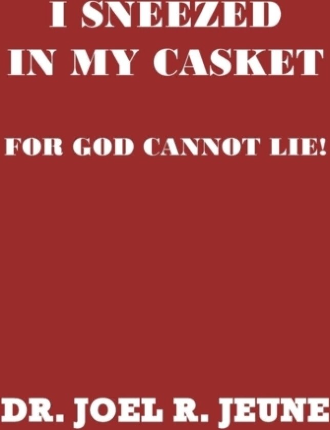 I Sneezed in My Casket! av Joel R Jeune D D (Hardcover)