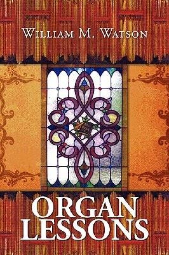 Organ Lessons av William M Watson (Paperback)