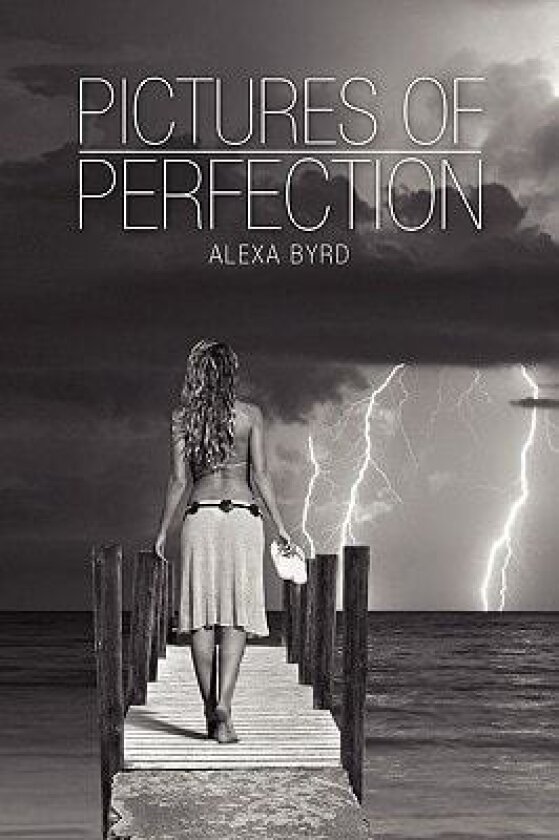 Pictures of Perfection av Alexa Byrd (Hardcover)