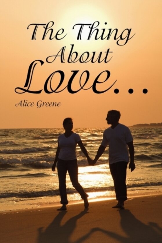The Thing about Love... av Alice Greene (Paperback)
