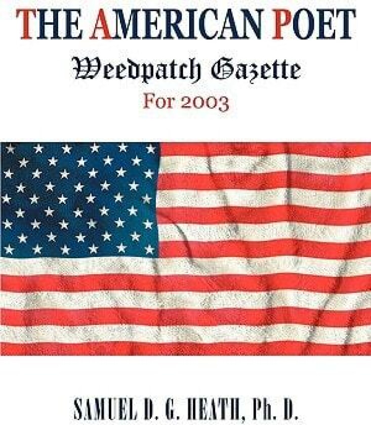 The American Poet av Ph D Samuel D G Heath (Paperback)