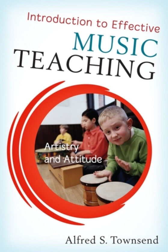 Introduction to Effective Music Teaching av Alfred S. Townsend (Paperback)