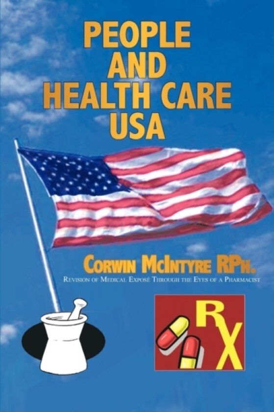 People and Health Care USA av Corwin McIntyre RPh. (Paperback)