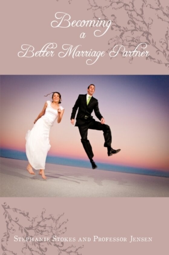 Becoming A Better Marriage Partner av Stephanie Stokes, Professor Jensen (Hardcover)