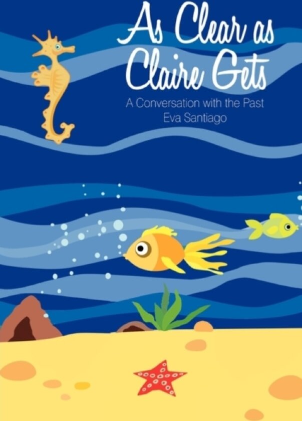 As Clear as Claire Gets av Eva Santiago (Hardcover)