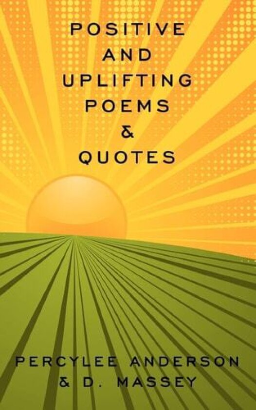 Positive and Uplifting Poems & Quotes av PercyLee Anderson & D. Massey (Paperback)