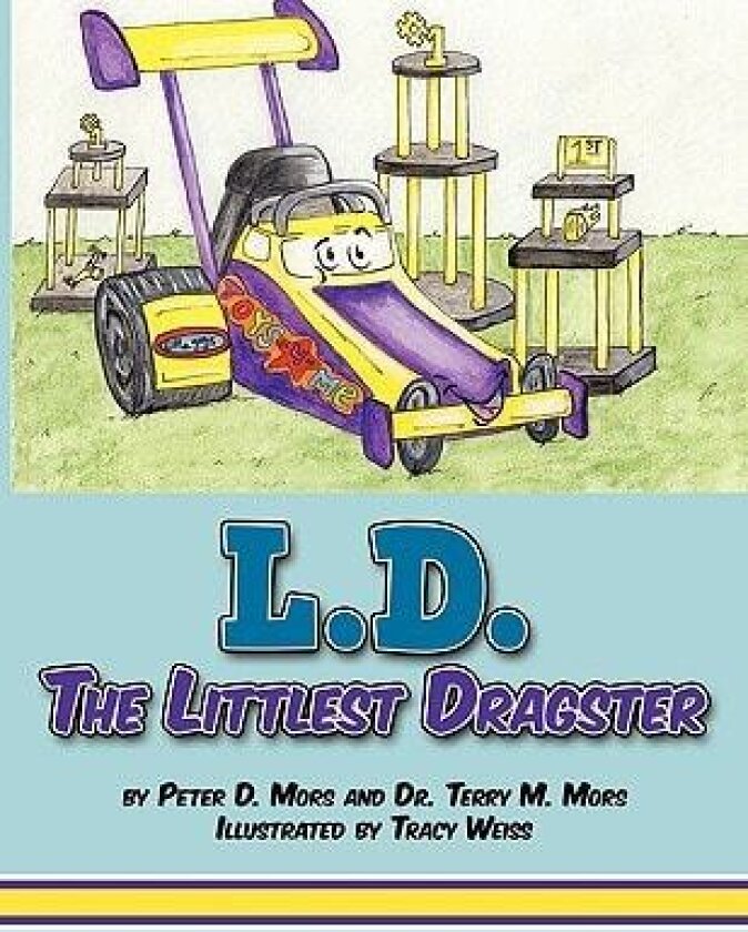 L.D. the Littlest Dragster av Peter D. Mors, Terry M. Mors (Paperback)