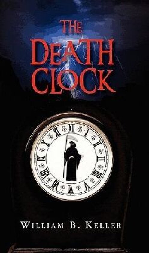 The Death Clock av William B Keller (Hardcover)