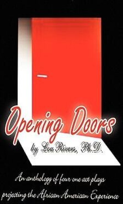 Opening Doors av Lou Ph D Rivers (Paperback)