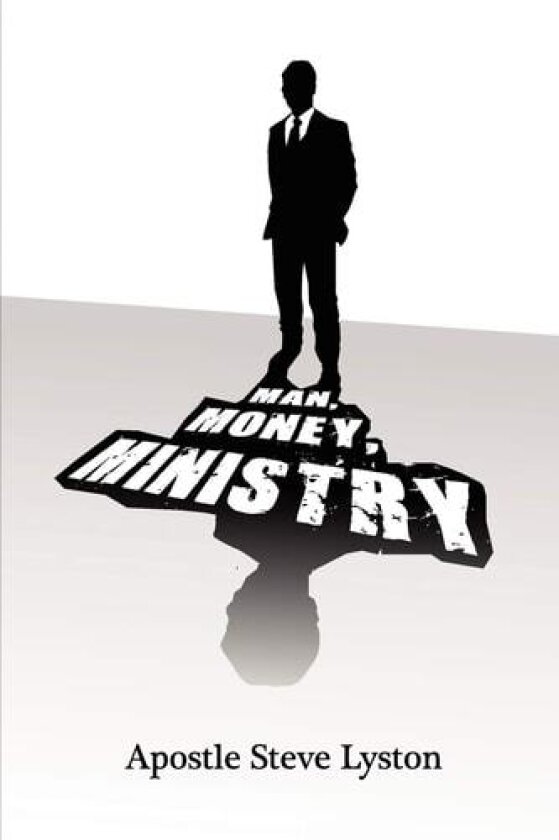 Man, Money Ministry av Apostle Steve Lyston (Paperback)