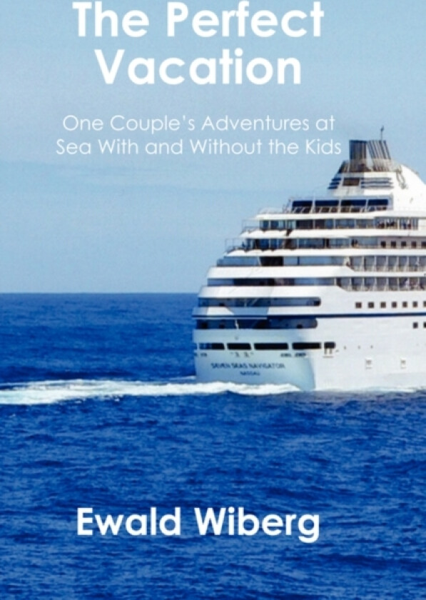 The Perfect Vacation av Ewald Wiberg (Paperback)