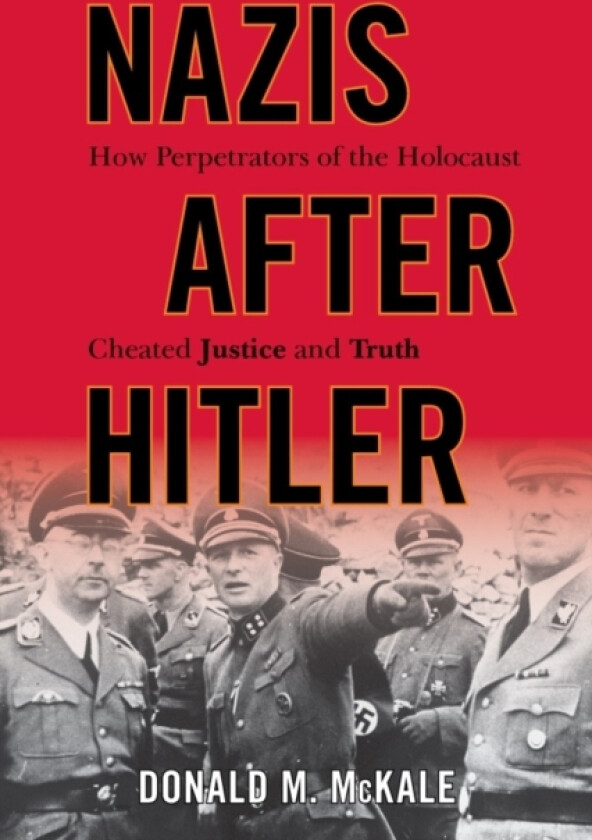 Nazis after Hitler av Donald M. McKale (Paperback)