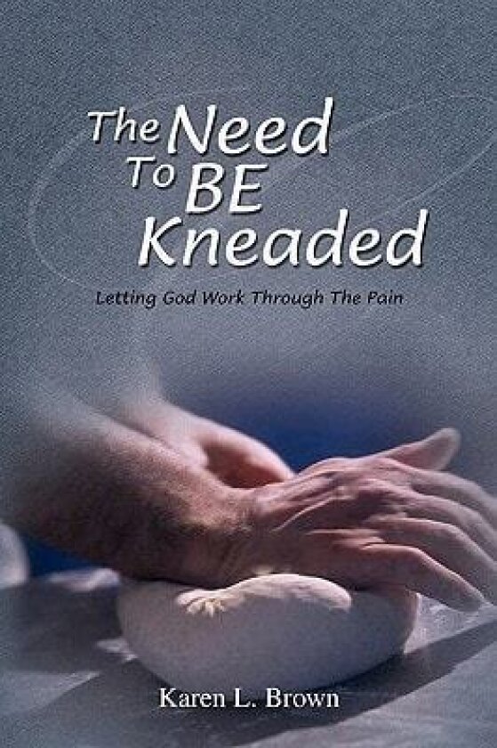 The Need to Be Kneaded av Karen L M Ed Brown (Paperback)