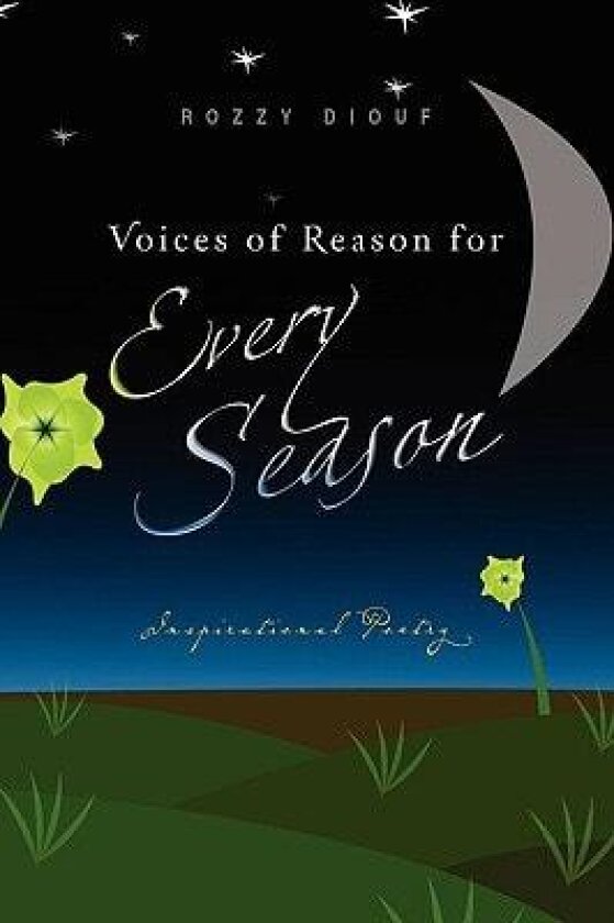 Voices of Reason for Every Season: Inspirational Poetry av Rozzy Diouf (Paperback)