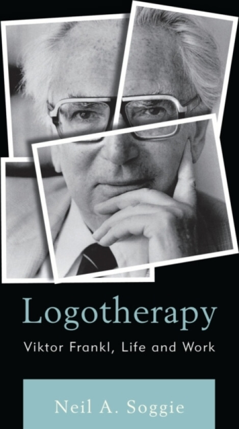 Logotherapy av Neil A. Soggie (Hardcover)