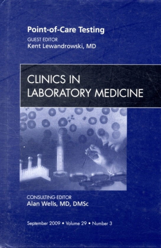 Point-of-Care Testing, An Issue of Clinics in Laboratory Medicine av Kent Balanis Lewandrowski (Hardcover)
