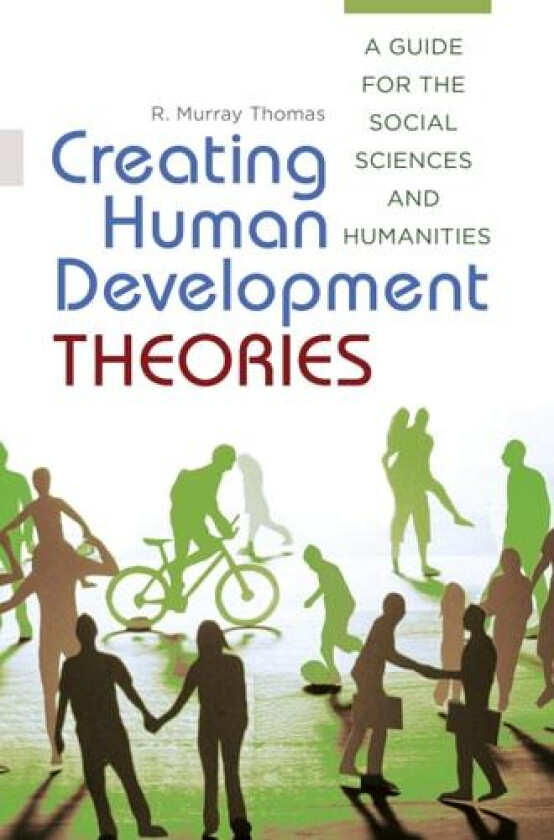 Creating Human Development Theories av R.Murray Thomas (Hardcover)